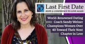 Last First Date: World-Renowned Dating Coach Sandy Weiner Champions Women Over 40 Toward Their Next Chapter in Love