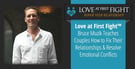 Love at First Fight™ — Bruce Muzik Teaches Couples How to Fix Their Relationships &amp; Resolve Emotional Conflicts