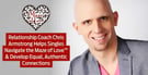 Relationship Coach Chris Armstrong Helps Singles Navigate the Maze of Love™ &amp; Develop Equal, Authentic Connections