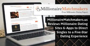 MillionaireMatchmakers.us Reviews Millionaire Dating Sites &amp; Apps to Direct Singles to a Five-Star Dating Experience