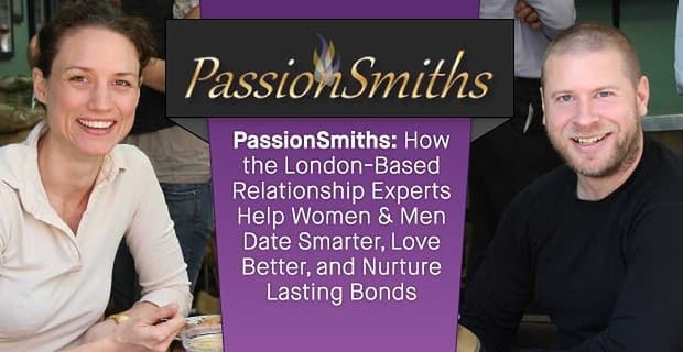 Passionsmiths Helps Singles Date Smarter Love Better And Form Lasting Bonds
