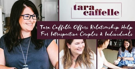 Grief Coach Tara Caffelle Offers Relationship Help For Introspective Couples And Individuals