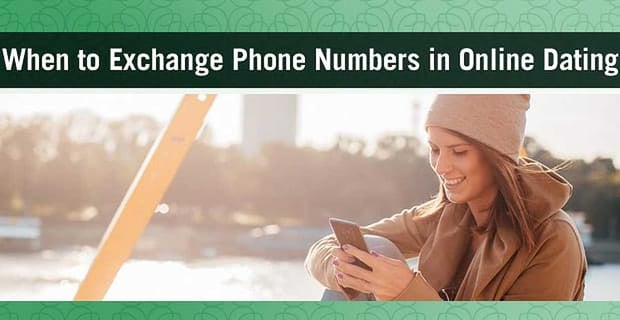 When To Exchange Phone Numbers Online Dating