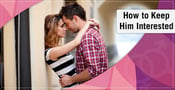 How to Keep Him Interested (When Texting &amp; After Sleeping With Him)