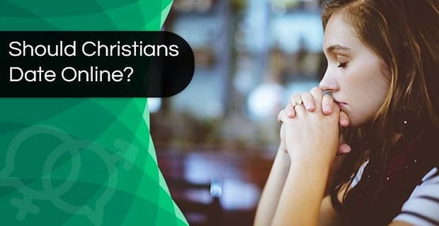 Should Christians Date Online