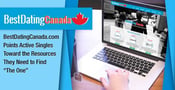 BestDatingCanada.com Points Active Singles Toward the Resources They Need to Find &#8220;The One&#8221;