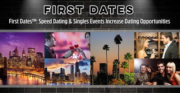 First Dates Organizes Speed Dating Events To Increase Dating Opportunities