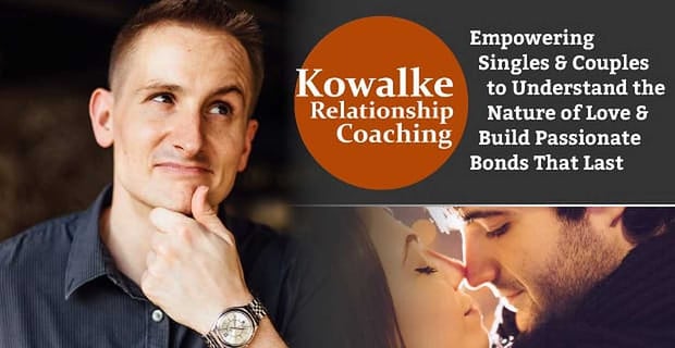Kowalke Relationship Coaching Helps Couples Build Lasting Bonds