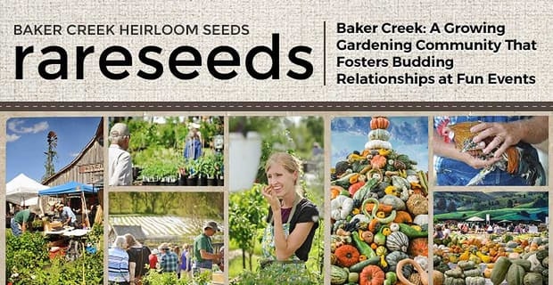 Baker Creek Gardening Community Fosters Budding Relationships At Fun Events
