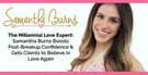 The Millennial Love Expert: Samantha Burns Boosts Post-Breakup Confidence &amp; Gets Clients to Believe in Love Again