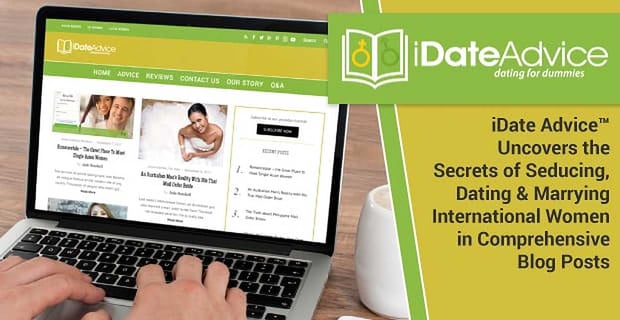 Idate Advice Blog Posts Teach You How To Date International Women