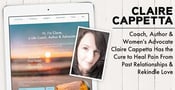 Coach, Author &amp; Women&#8217;s Advocate Claire Cappetta Has the Cure to Heal Pain From Past Relationships &amp; Rekindle Love