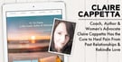 Coach, Author &amp; Women’s Advocate Claire Cappetta Has the Cure to Heal Pain From Past Relationships &amp; Rekindle Love