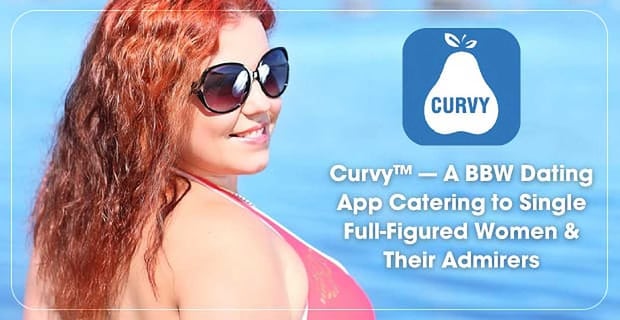 Curvy A Bbw Dating App For Full Figured Women And Their Admirers