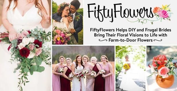 Fifty Flowers Helps Diy And Frugal Brides Bring Their Floral Visions To Life