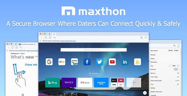 Maxthon A Secure Web Browser Helps Daters Stay Safe And Connect Faster