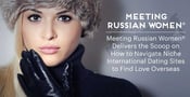 Meeting Russian Women® Delivers the Scoop on How to Navigate Niche International Dating Sites to Find Love Overseas