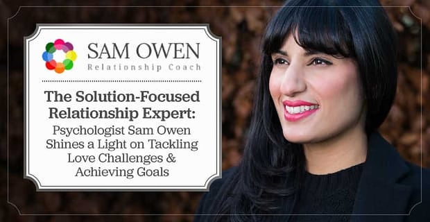 Sam Owen Shines A Light On Achieving Relationship Goals