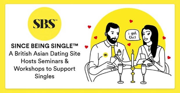 Since Being Single A British Asian Dating Site Hosts Seminars To Support Singles