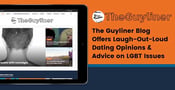 The Guyliner Blog Offers Laugh-Out-Loud Dating Opinions &amp; Advice on LGBT Issues