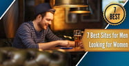 7 Best Sites for Men Looking for Women[updated_month_year before=" (" after=")"]