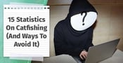 15 Statistics On Catfishing (And Ways To Avoid It)