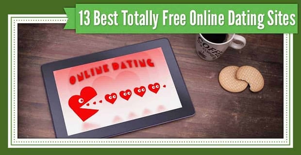 Totally Free Online Dating Sites