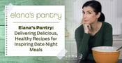 Elana’s Pantry — Delivering Delicious, Healthy Recipes for Inspiring Date Night Meals