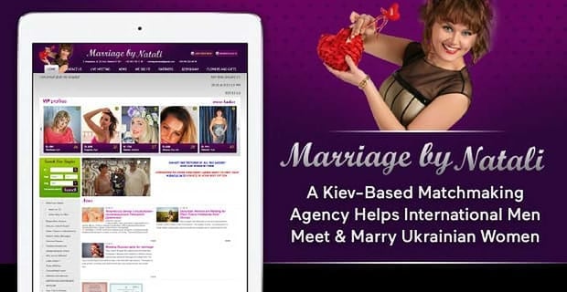 Marriage By Natali A Matchmaking Agency That Helps International Men Meet Ukrainian Women