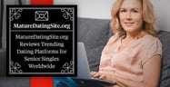 MatureDatingSite.org Reviews Trending Dating Platforms for Senior Singles Worldwide
