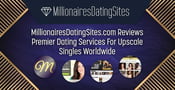 MillionairesDatingSites.com Reviews Premier Dating Services For Upscale Singles Worldwide