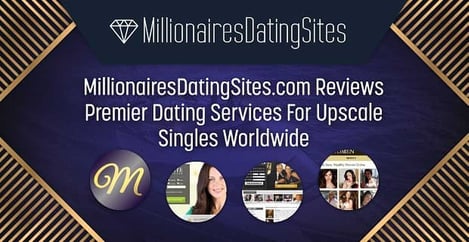 Millionaires Dating Sites Reviews Dating Services For Upscale Singles