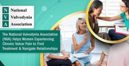 The National Vulvodynia Association (NVA) Helps Women Experiencing Chronic Vulvar Pain to Find Treatment &amp; Navigate Relationships