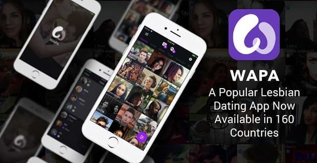 Wapa A Popular Lesbian Dating App Available In 160 Countries