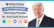 9 Facts to Know About eHarmony Founder Dr. Neil Clark Warren (Sep. 2023)
