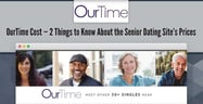 OurTime Cost: 2 Things to Know &amp; 100% Free Trial[updated_month_year before=" (" after=")"]