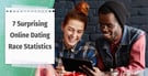 7 Surprising Online Dating Race Statistics