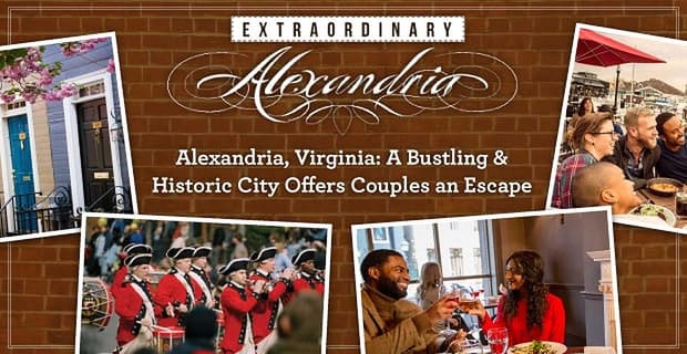 Alexandria Virginia Offers Couples A Charming Escape