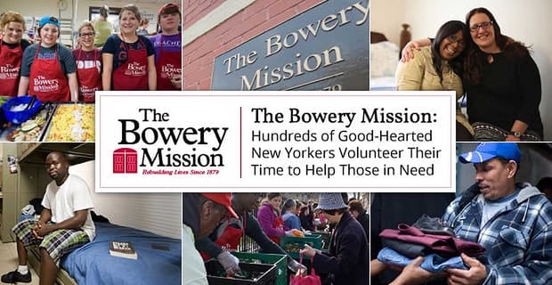 The Bowery Mission Where New Yorkers Volunteer Together To Help Others