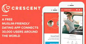 Crescent: A Free Muslim-Friendly Dating App Connects 30,000 Users Around the World