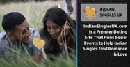 IndianSinglesUK.com is a Premier Dating Site That Runs Social Events to Help Indian Singles Find Romance &amp; Love