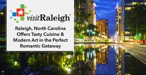 Raleigh, North Carolina, Offers Tasty Cuisine &amp; Modern Art in the Perfect Romantic Getaway