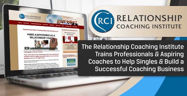 The Relationship Coaching Institute Trains Professionals To Help Singles
