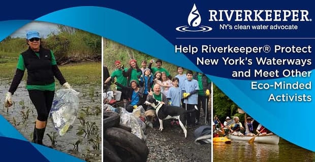 Riverkeeper Protects New York Waterways By Uniting Eco Minded Conservationists