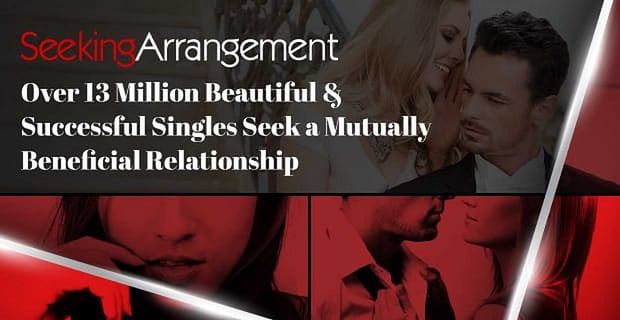 Seeking Arrangement Where 13 Million Singles Seek Mutually Beneficial Relationships