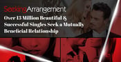 SeekingArrangement™: Over 13 Million Beautiful &amp; Successful Singles Seek a Mutually Beneficial Relationship