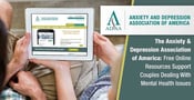 The Anxiety &amp; Depression Association of America: Free Online Resources Support Couples Dealing With Mental Health Issues