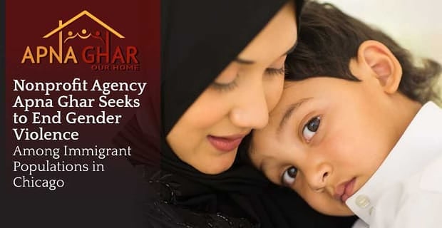 Apna Ghar Seeks To End Gender Violence Among Chicago Immigrants