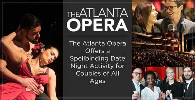 Atlanta Opera Offers A Spellbinding Date Activity