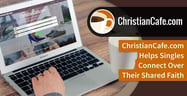 ChristianCafe.com Helps Singles Connect Over Their Shared Faith